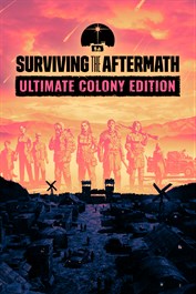 Surviving the Aftermath: Ultimate Colony Edition Surviving the Aftermath: Ultimate Colony Edition