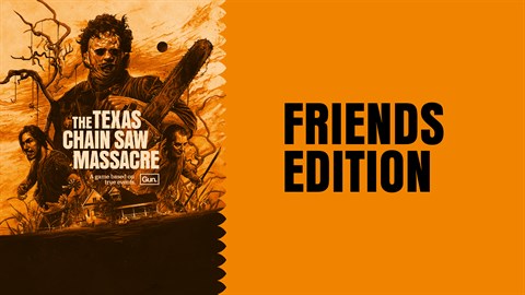 The Texas Chain Saw Massacre - Friends Edition The Texas Chain Saw Massacre - Friends Edition
