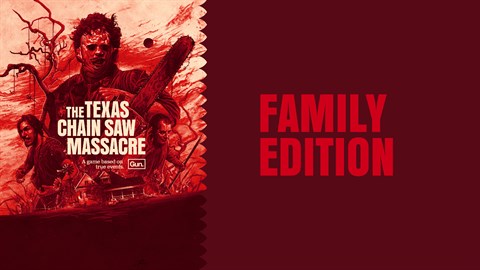 The Texas Chain Saw Massacre - Family Edition The Texas Chain Saw Massacre - Family Edition