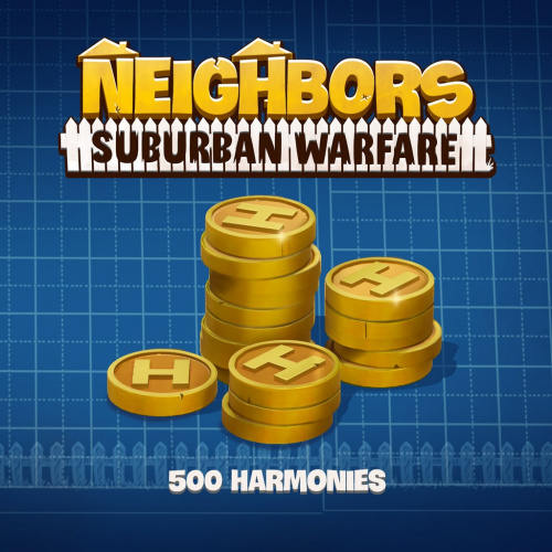 500 Harmonies - Neighbors: Suburban Warfare 500 Harmonies - Neighbors: Suburban Warfare