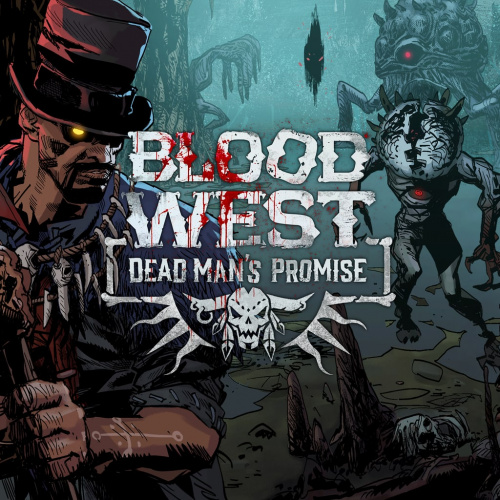 Blood West - Dead Man’s Promise Blood West - Dead Man’s Promise