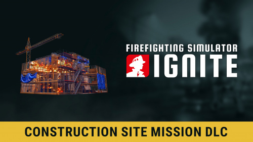 Firefighting Simulator: Ignite - Construction Site Mission DLC фото 2