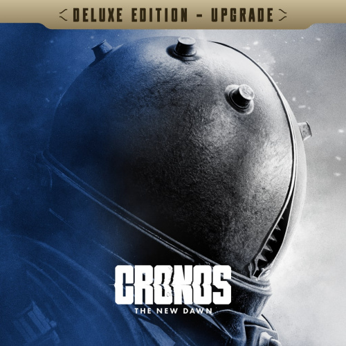 Cronos: The New Dawn - Улучшение до Deluxe Edition