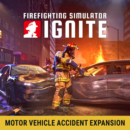 Firefighting Simulator: Ignite - Motor Vehicle Accident Expansion
