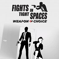Fights in Tight Spaces – Weapon of Choice