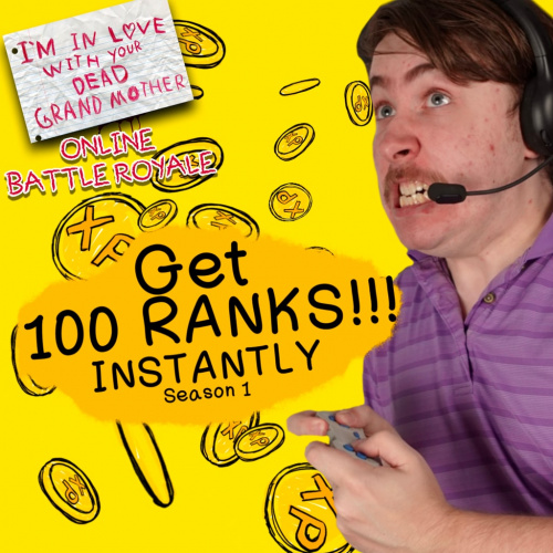 Get 100 Ranks Instantly - Season 1 DLC - I'm in Love With Your Dead Grandmother: Online Battle Royale