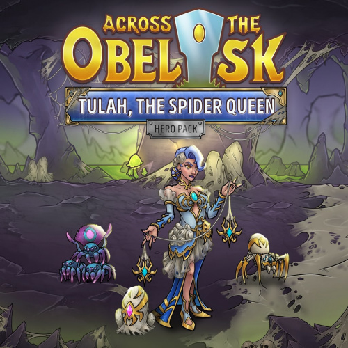 Across the Obelisk: Tulah, the Spider Queen