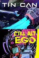 Out of Control: Space Survival Bundle: Ctrl Alt Ego + Tin Can: Supporter Edition