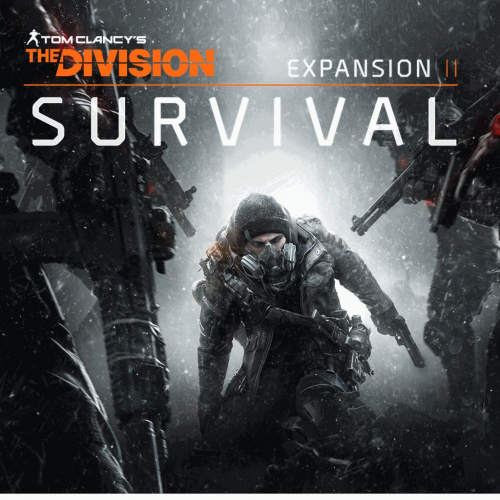TOM CLANCY’S THE DIVISION™ Survival TOM CLANCY’S THE DIVISION™ Survival
