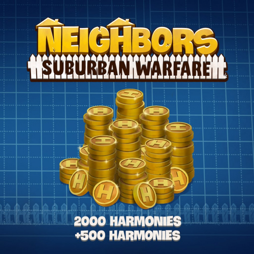 2500 Harmonies - Neighbors: Suburban Warfare 2500 Harmonies - Neighbors: Suburban Warfare