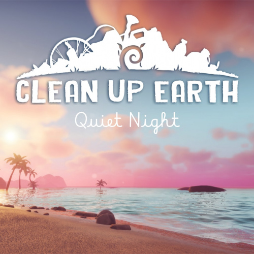 Clean Up Earth - Quiet Night